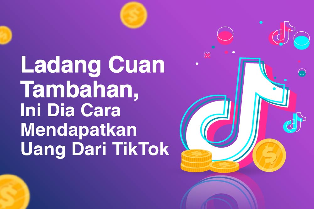 Cara Mendapatkan Uang Dari Tiktok